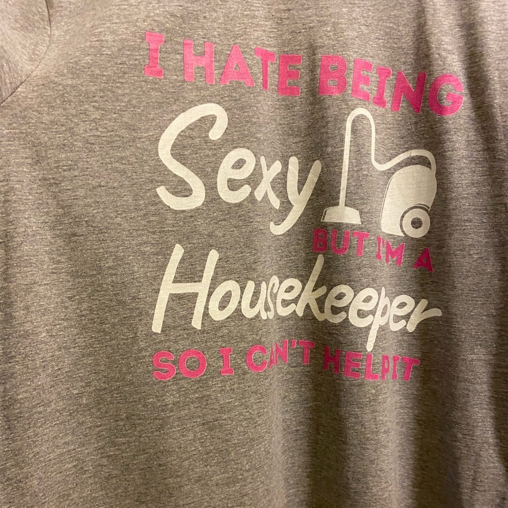 Mens T-shirt - I Hate Being sexy But I’m A Housekeeper So I Cant Help It